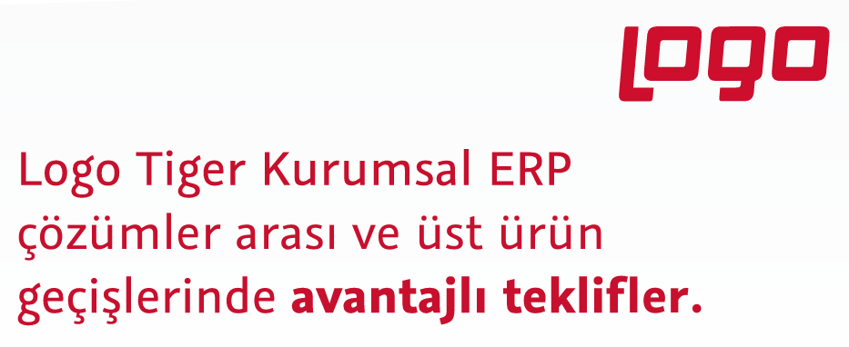 Logo Tiger Kurumsal ERP çözümler arası üst ürün geçişlerinde avantajlı teklifler